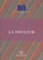 LA DOULEUR LA DOULEUR