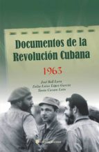 DOCUMENTOS DE LA REVOLUCIÓN CUBANA 1963 DOCUMENTOS DE LA REVOLUCIÓN CUBANA 1963