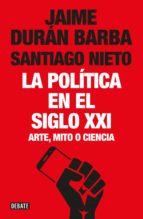 LA POLÍTICA EN EL SIGLO XXI LA POLÍTICA EN EL SIGLO XXI