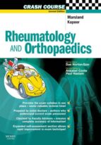 CRASH COURSE RHEUMATOLOGY AND ORTHOPAEDICS E-BOOK CRASH COURSE RHEUMATOLOGY AND ORTHOPAEDICS E-BOOK