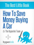 HOW TO SAVE MONEY BUYING A CAR HOW TO SAVE MONEY BUYING A CAR