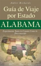 Alabama - Guía De Viaje Por Estado Experimente Tanto Lo Común Como Lo Desconocido