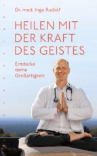 HEILEN MIT DER KRAFT DES GEISTES HEILEN MIT DER KRAFT DES GEISTES