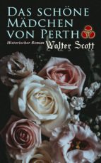 DAS SCHÖNE MÄDCHEN VON PERTH: HISTORISCHER ROMAN DAS SCHÖNE MÄDCHEN VON PERTH: HISTORISCHER ROMAN