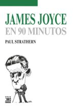 JAMES JOYCE EN 90 MINUTOS JAMES JOYCE EN 90 MINUTOS