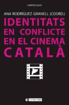 IDENTITATS EN CONFLICTE EN EL CINEMA CATALÀ IDENTITATS EN CONFLICTE EN EL CINEMA CATALÀ