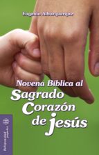 NOVENA BÍBLICA AL SAGRADO CORAZÓN DE JESÚS NOVENA BÍBLICA AL SAGRADO CORAZÓN DE JESÚS
