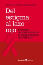 DEL ESTIGMA AL LAZO ROJO DEL ESTIGMA AL LAZO ROJO