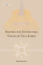 Simetria nos estudos para violão de Villa-Lobos