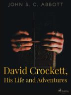 David Crockett, His Life and Adventures