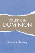 WALKING IN DOMINION WALKING IN DOMINION