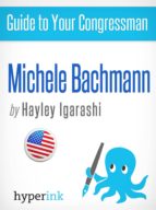 GUIDE TO YOUR CONGRESSMAN: MICHELE BACHMANN GUIDE TO YOUR CONGRESSMAN: MICHELE BACHMANN