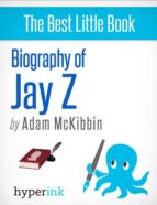 JAY Z: A BIOGRAPHY JAY Z: A BIOGRAPHY
