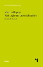 ÜBER LOGIK UND UNIVERSALIENLEHRE ÜBER LOGIK UND UNIVERSALIENLEHRE