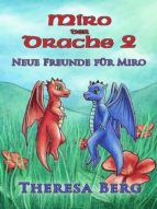 NEUE FREUNDE FÜR MIRO NEUE FREUNDE FÜR MIRO