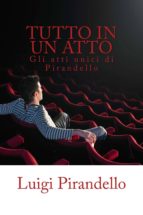 TUTTO IN UN ATTO TUTTO IN UN ATTO