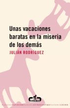 UNAS VACACIONES BARATAS EN LA MISERIA DE LOS DEMÁS UNAS VACACIONES BARATAS EN LA MISERIA DE LOS DEMÁS