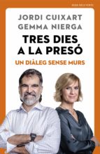 TRES DIES A LA PRESÓ TRES DIES A LA PRESÓ