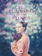 EL CUADERNO DE LAS FLORES EL CUADERNO DE LAS FLORES