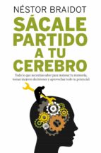 SÁCALE PARTIDO A TU CEREBRO SÁCALE PARTIDO A TU CEREBRO