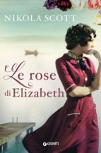 LE ROSE DI ELIZABETH LE ROSE DI ELIZABETH