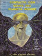 CONTACTO CON SERES DEL PLANETA NOKIRE CONTACTO CON SERES DEL PLANETA NOKIRE