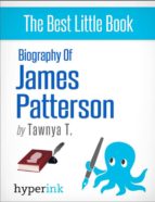 BIOGRAPHY OF JAMES PATTERSON (AMERICAN NOVELIST, WRITER OF THE ALEX CROSS AND WOMEN'S MURDER CLUB SERIES) BIOGRAPHY OF JAMES PATTERSON (AMERICAN NOVELIST, WRITER OF THE ALEX CROSS AND WOMEN'S MURDER CLUB SERIES)