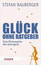 GLÜCK OHNE RATGEBER GLÜCK OHNE RATGEBER