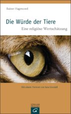 DIE WÜRDE DER TIERE DIE WÜRDE DER TIERE
