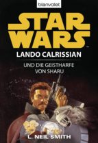 STAR WARS. LANDO CALRISSIAN. LANDO CALRISSIAN UND DIE GEISTHARFE VON SHARU STAR WARS. LANDO CALRISSIAN. LANDO CALRISSIAN UND DIE GEISTHARFE VON SHARU