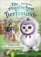 DIE MAGISCHEN TIERFREUNDE 11 - EMMA EULE UND DER ZAUBERBAUM DIE MAGISCHEN TIERFREUNDE 11 - EMMA EULE UND DER ZAUBERBAUM