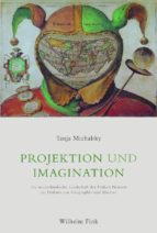 PROJEKTION UND IMAGINATION PROJEKTION UND IMAGINATION