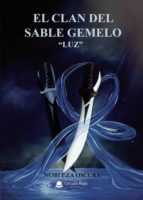 EL CLAN DEL SABLE GEMELO ?LUZ? EL CLAN DEL SABLE GEMELO ?LUZ?