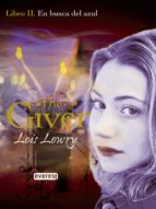 EN BUSCA DEL AZUL. LIBRO II. THE GIVER. EBOOK EN BUSCA DEL AZUL. LIBRO II. THE GIVER. EBOOK