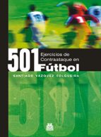 QUINIENTOS 1 EJERCICIOS DE CONTRAATAQUE EN FÚTBOL QUINIENTOS 1 EJERCICIOS DE CONTRAATAQUE EN FÚTBOL