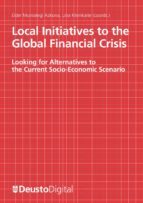 LOCAL INITIATIVES TO THE GLOBAL FINANCIAL CRISIS: LOOKING FOR ALTERNATIVES TO THE CURRENT SOCIO-ECONOMIC SCENARIO LOCAL INITIATIVES TO THE GLOBAL FINANCIAL CRISIS: LOOKING FOR ALTERNATIVES TO THE CURRENT SOCIO-ECONOMIC SCENARIO
