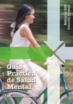 GUIA PRÁCTICA DE SALUD MENTAL GUIA PRÁCTICA DE SALUD MENTAL