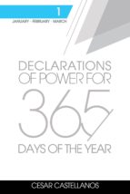 DECLARATIONS OF POWER FOR 365 DAYS OF THE YEAR VOLUME 1 DECLARATIONS OF POWER FOR 365 DAYS OF THE YEAR VOLUME 1