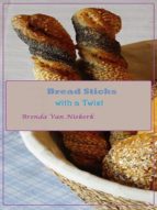 BREAD STICKS WITH A TWIST BREAD STICKS WITH A TWIST