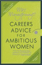 MRS MONEYPENNY'S CAREERS ADVICE FOR AMBITIOUS WOMEN MRS MONEYPENNY'S CAREERS ADVICE FOR AMBITIOUS WOMEN