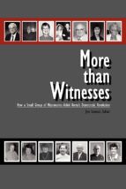 MORE THAN WITNESSES MORE THAN WITNESSES