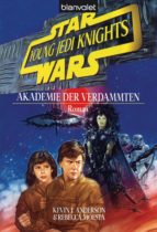 STAR WARS. YOUNG JEDI KNIGHTS 2. AKADEMIE DER VERDAMMTEN STAR WARS. YOUNG JEDI KNIGHTS 2. AKADEMIE DER VERDAMMTEN