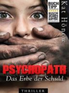 PSYCHOPATH - DAS ERBE DER SCHULD PSYCHOPATH - DAS ERBE DER SCHULD