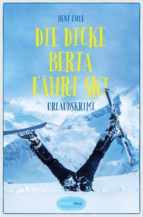 DIE DICKE BERTA FÄHRT SKI DIE DICKE BERTA FÄHRT SKI
