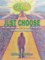 JUST CHOOSE! JUST CHOOSE!