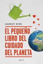 EL PEQUEÑO LIBRO DEL CUIDADO DEL PLANETA EL PEQUEÑO LIBRO DEL CUIDADO DEL PLANETA