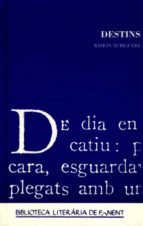 DESTINS. RAMON XURIGUERA DESTINS. RAMON XURIGUERA