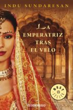 LA EMPERATRIZ TRAS EL VELO (TRILOGÍA TAJ MAHAL 1) LA EMPERATRIZ TRAS EL VELO (TRILOGÍA TAJ MAHAL 1)