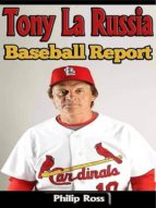 TONY LA RUSSIA: BASEBALL REPORT TONY LA RUSSIA: BASEBALL REPORT