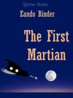 THE FIRST MARTIAN THE FIRST MARTIAN
